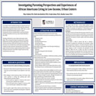 Enlarged poster image: Investigating Parenting Perspectives and Experiences of African Americans Living in Low-Income, Urban Centers