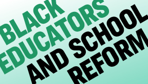 Bold text reading: Black Educators and School Reform