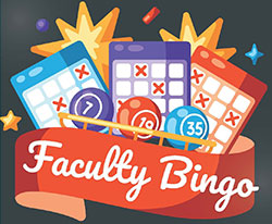 Colorful graphic of bingo cards, balls, and text 'Faculty Bingo'