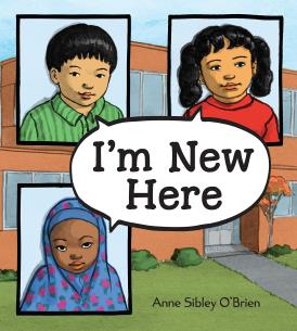 Book cover of 'I'm New Here' showing pictures of three racially/ethnically diverse children in front of a school