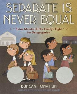 book cover of 'separate is never equal' showing 6 children: three with lighter skin and blond hair wailking to the left and three with darker skin and dark hair walking to the right.