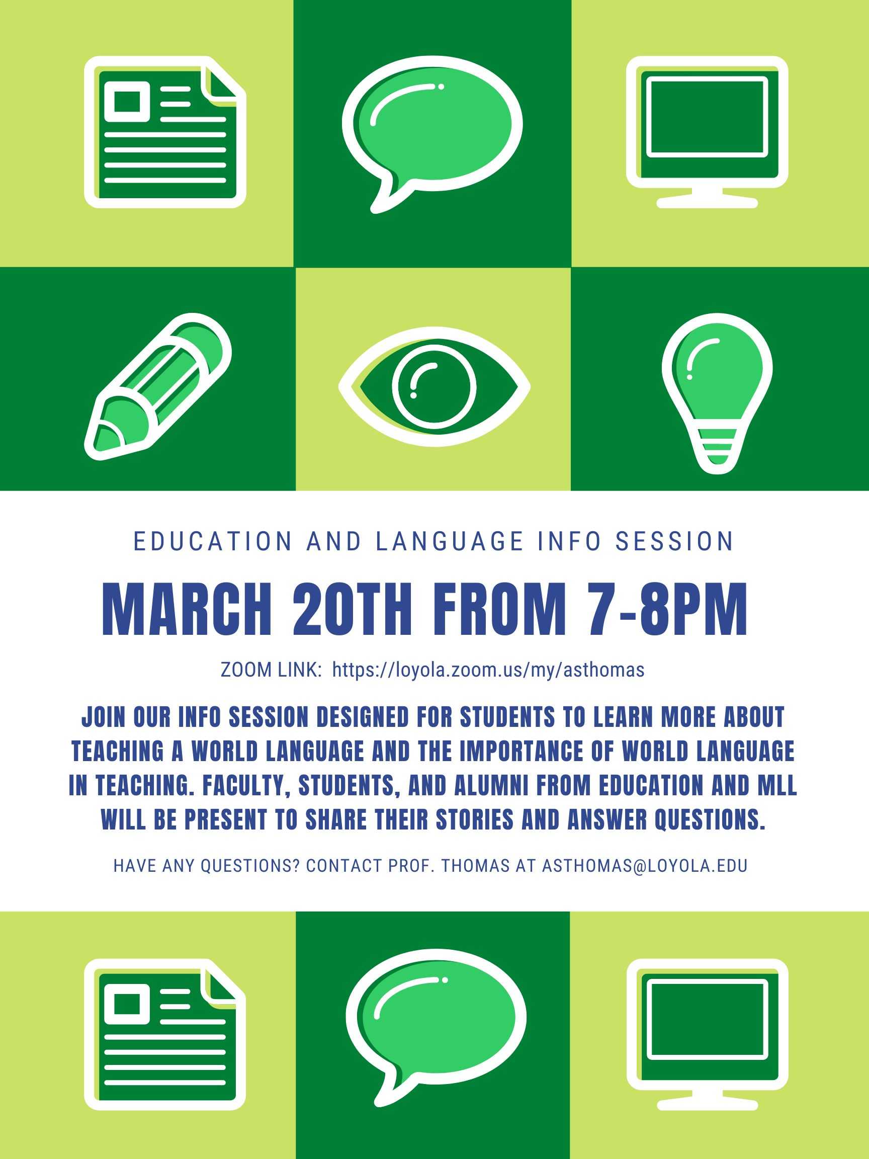 JOIN OUR INFO SESSION DESIGNED FOR STUDENTS TO LEARN MORE ABOUT TEACHING A WORLD LANGUAGE AND THE IMPORTANCE OF WORLD LANGUAGE IN TEACHING. FACULTY, STUDENTS, AND ALUMNI FROM EDUCATION AND MLL WILL BE PRESENT TO SHARE THEIR STORIES AND ANSWER QUESTIONS.