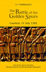 The Battle of the Golden Spurs: Courtrai, 11 July 1302