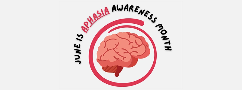 Brain surrounded by June is APHASIA Awareness Month