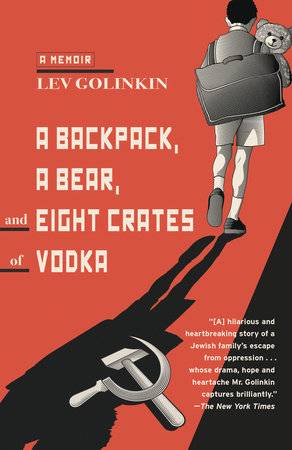 Cover of A Backpack, A Bear, and Eight Crates of Vodka book by author Lev Golinkin