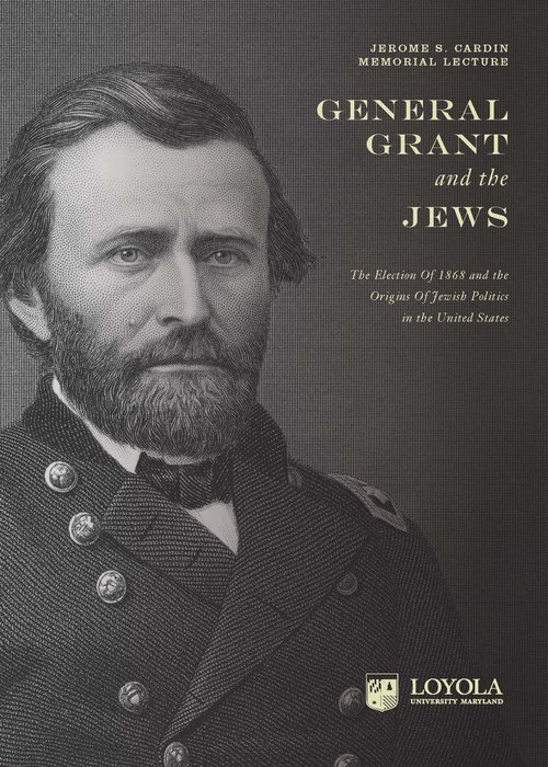 Cardin Lecture 2014: General Grant and the Jews