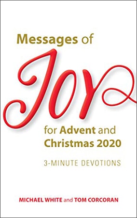 Book cover for 'Messages of Joy for Advent and Christmas 2020: 3 Minute Devotions' by Michael White and Tom Corcoran