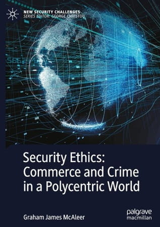 Book cover of 'Security Ethics: Commerce and Crime in a Polycentric World'