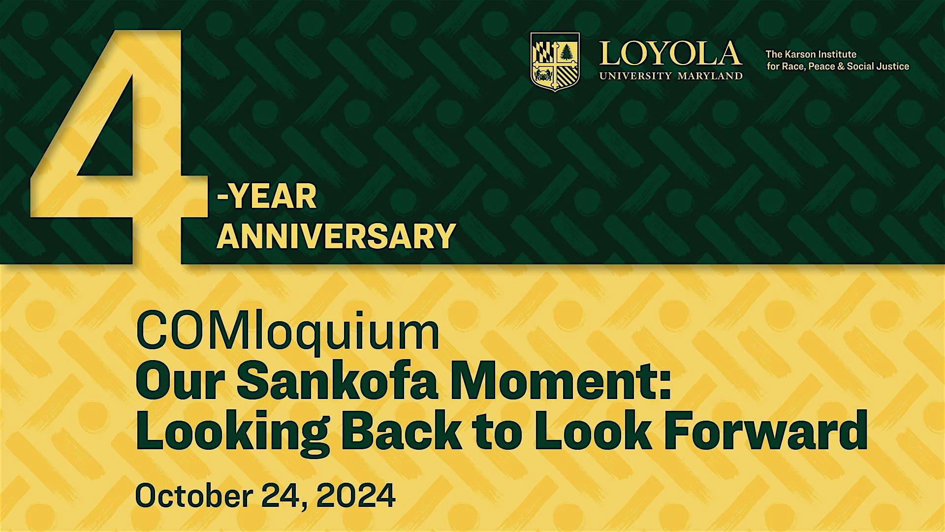 A flyer showing the 4th year Anniversary's title. It says: Comloquium, Our Sankofa Moment: Looking Back to Look Forward