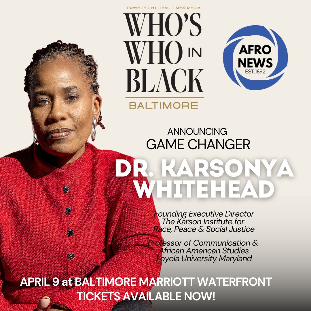 Who's Who in Black Baltimore and Afro News are recognizing Dr. Karsonya Whitehead as a Game Changer on April 9